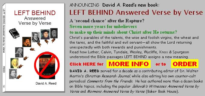 New book by David A. Reed: LEFT BEHIND Answered Verse by Verse - click here for more info, or to order