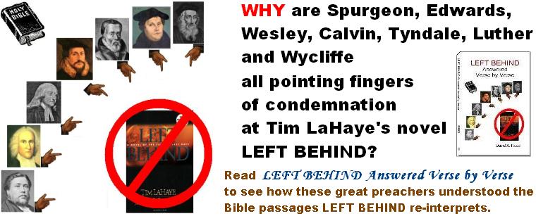 Spurgeon, Edwards, Wesley, Calvin, Tyndale, Luther and Wycliffe pointing fingers at LEFT BEHIND